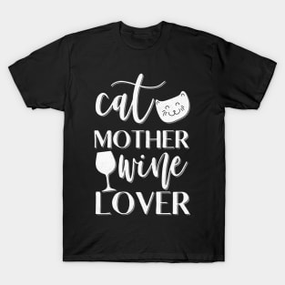 Cat Mother Wine Lover Funny Cat Owner Gift T-Shirt